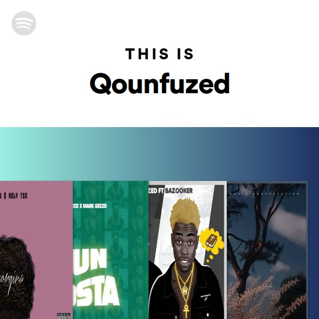 This Is Qounfuzed - playlist by Spotify | Spotify