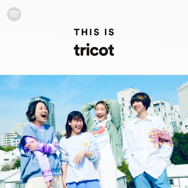tricot | Spotify