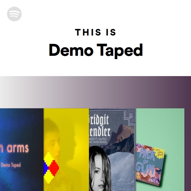 This Is Demo Taped - playlist by Spotify | Spotify