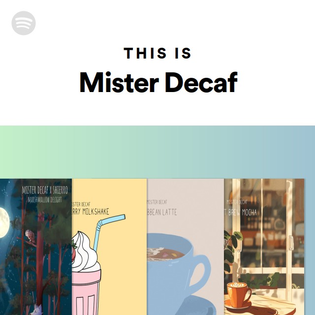 This Is Mister Decaf - playlist by Spotify | Spotify