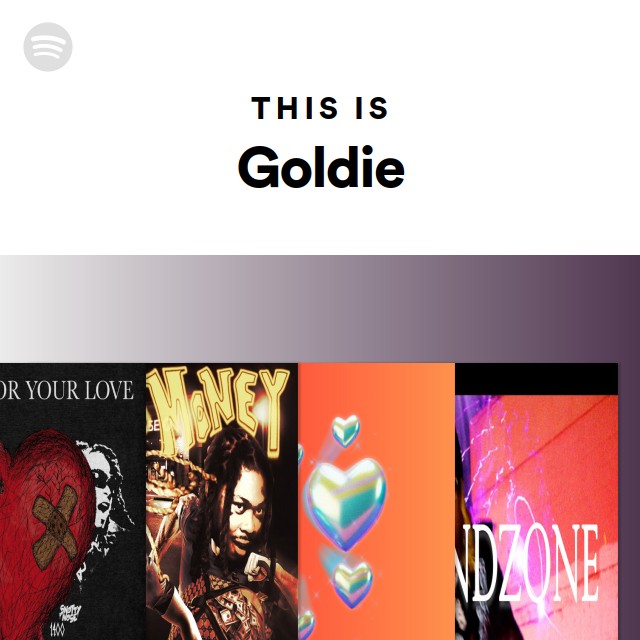 This Is Goldie - playlist by Spotify | Spotify