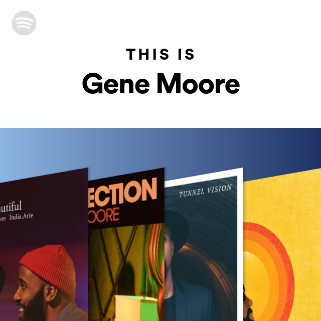 This Is Gene Moore - playlist by Spotify | Spotify