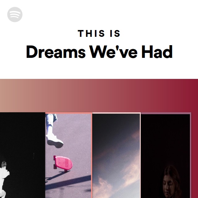 This Is Dreams We've Had - playlist by Spotify | Spotify