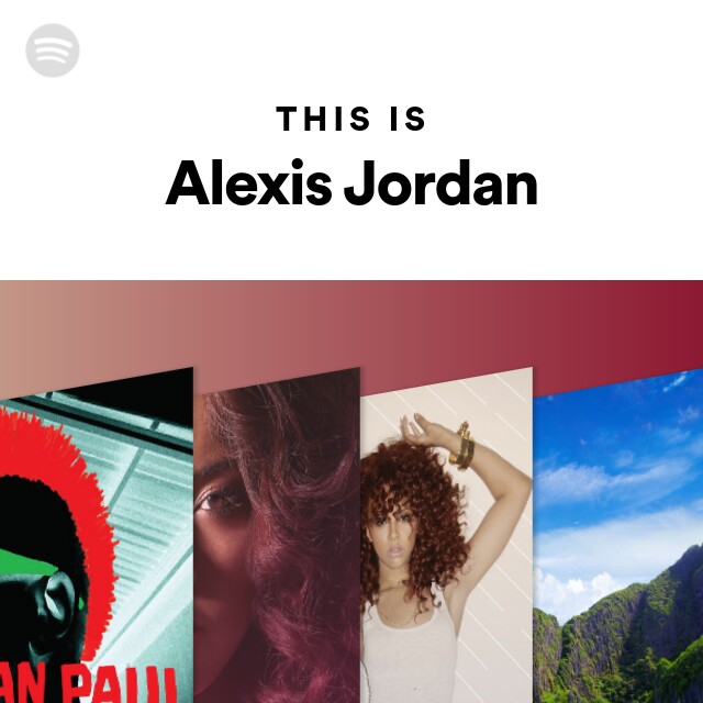 This Is Alexis Jordan Playlist By Spotify Spotify