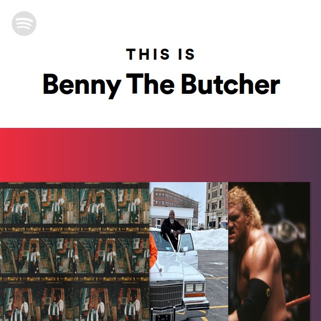 This Is Benny The Butcher - Playlist By Spotify | Spotify