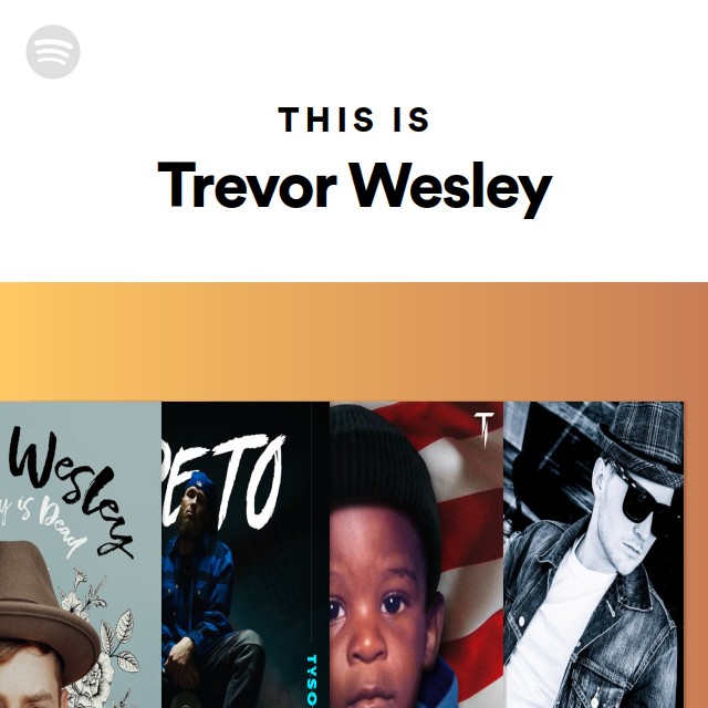 This Is Trevor Wesley - playlist by Spotify | Spotify