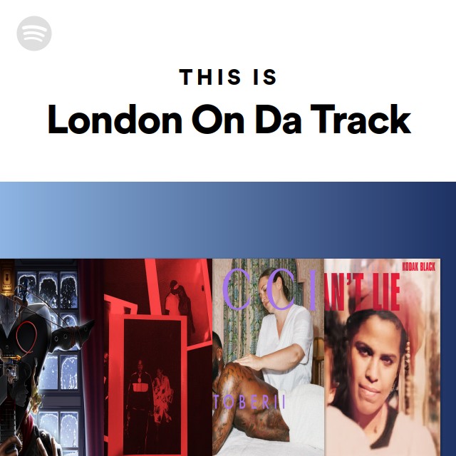 This Is London On Da Track - playlist by Spotify | Spotify