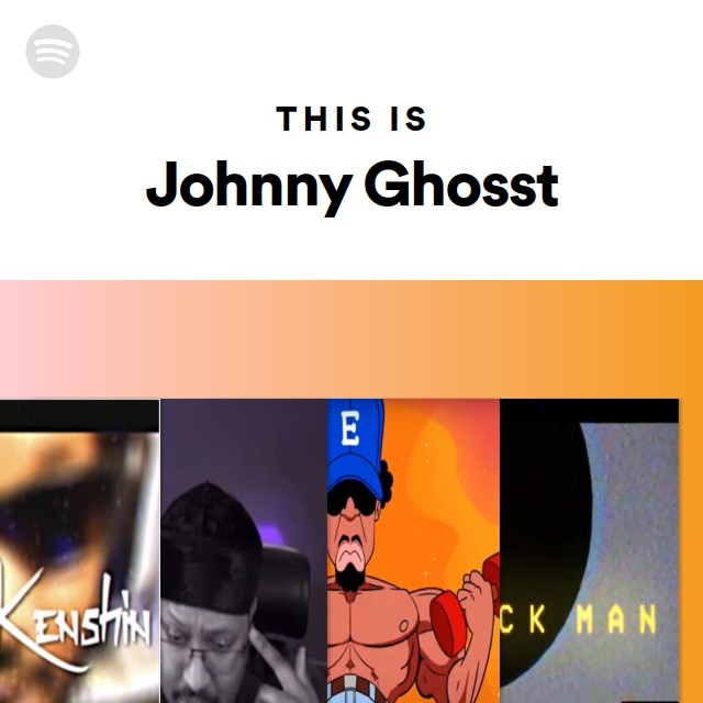 This Is Johnny Ghosst - playlist by Spotify | Spotify