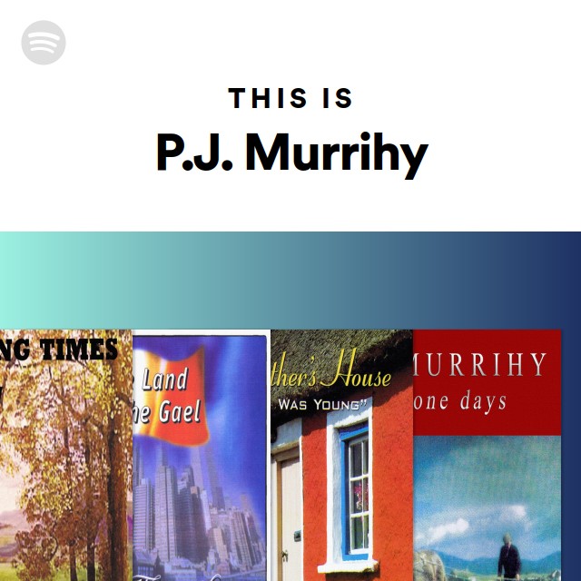 This Is P.J. Murrihy playlist by Spotify Spotify