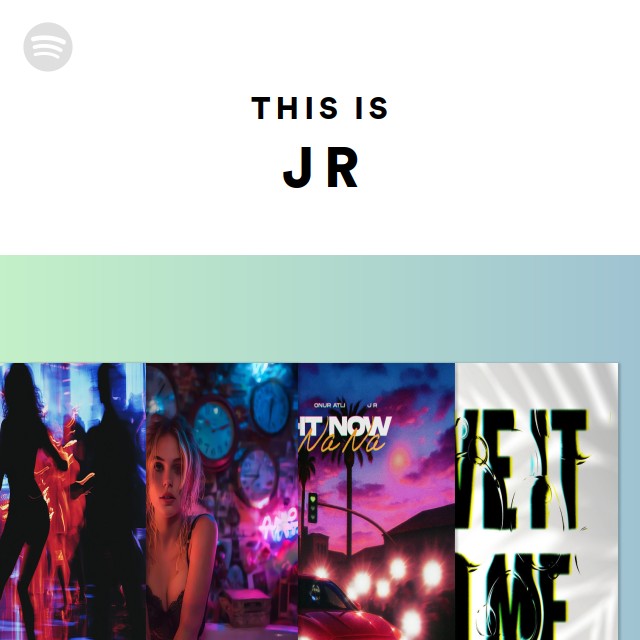 This Is J R - playlist by Spotify | Spotify