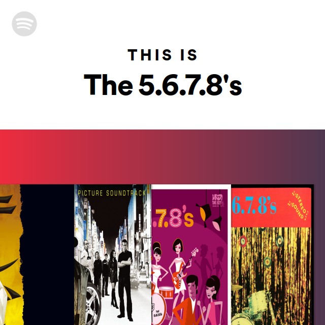 The 5.6.7.8's Songs, Albums, Bio & More | Spotify The 5.6.7.8's Songs, Albums, Bio & More | Spotify