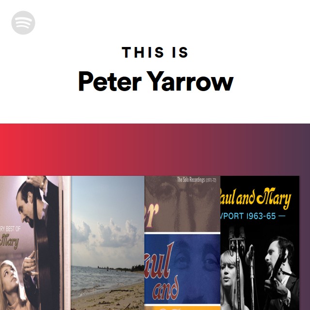 This Is Peter Yarrow - playlist by Spotify | Spotify