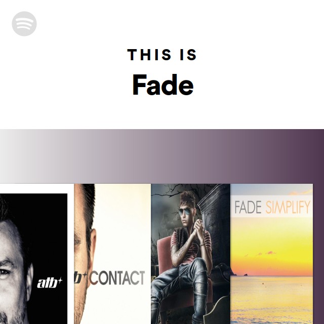 This Is Fade | Spotify Playlist