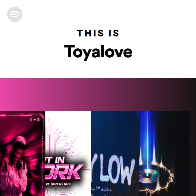 This Is Toyalove - playlist by Spotify | Spotify
