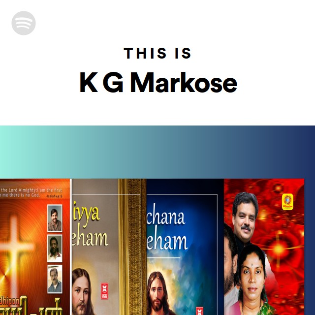 Markose Singer This Is K G Markose | Spotify Playlist
