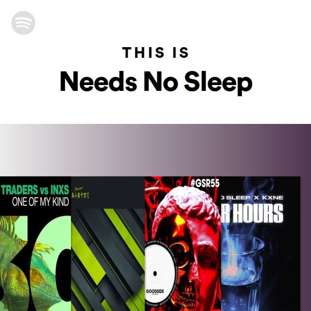 This Is Needs No Sleep - playlist by Spotify | Spotify