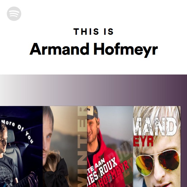 This Is Armand Hofmeyr - playlist by Spotify | Spotify
