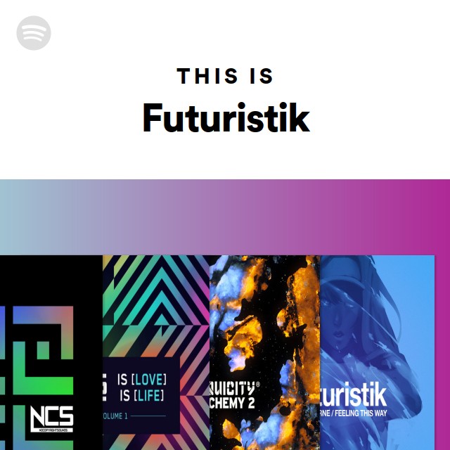 This Is Futuristik - playlist by Spotify | Spotify