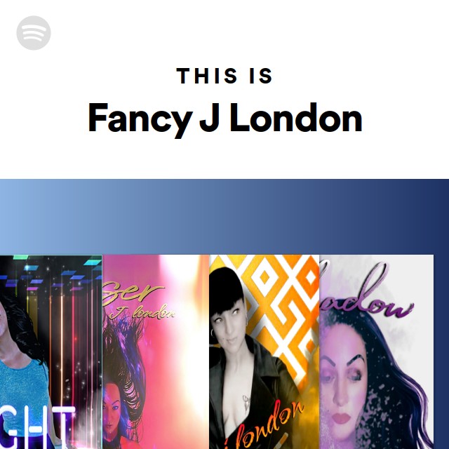 This Is Fancy J London playlist by Spotify Spotify