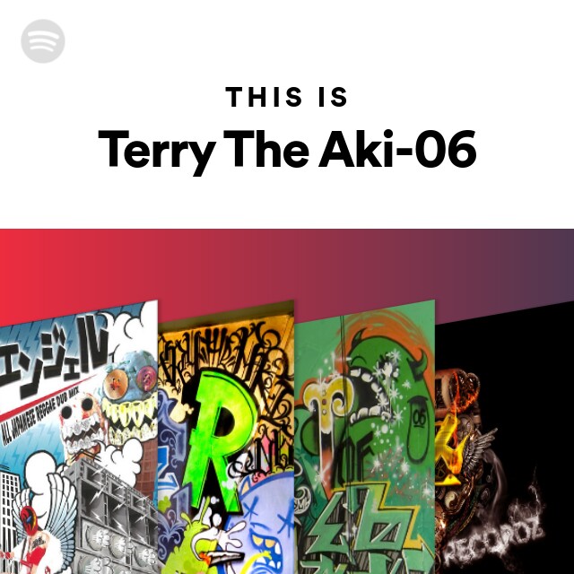 Terry The Aki-06 | Spotify