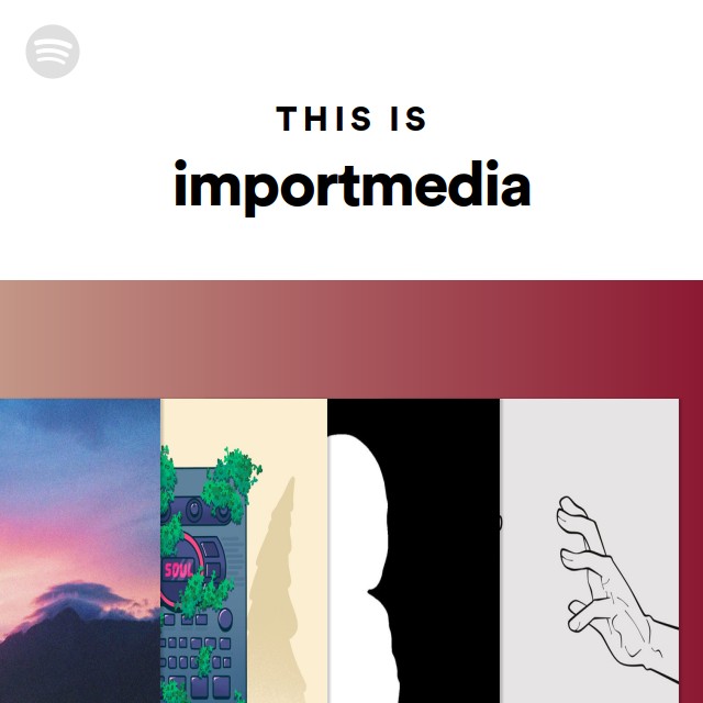 This Is importmedia - playlist by Spotify | Spotify
