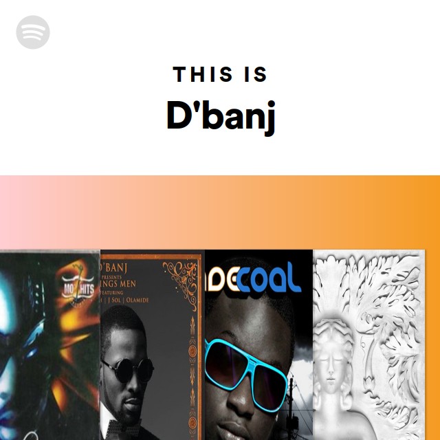 This Is D'banj - playlist by Spotify | Spotify