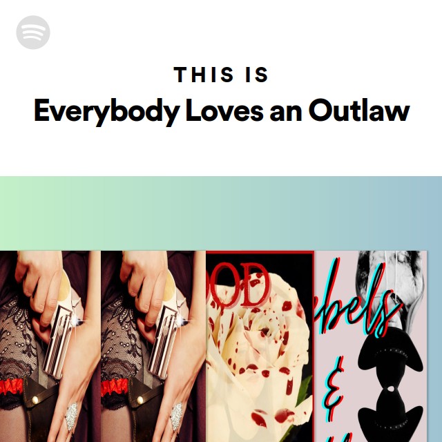This Is Everybody Loves an Outlaw - playlist by Spotify | Spotify