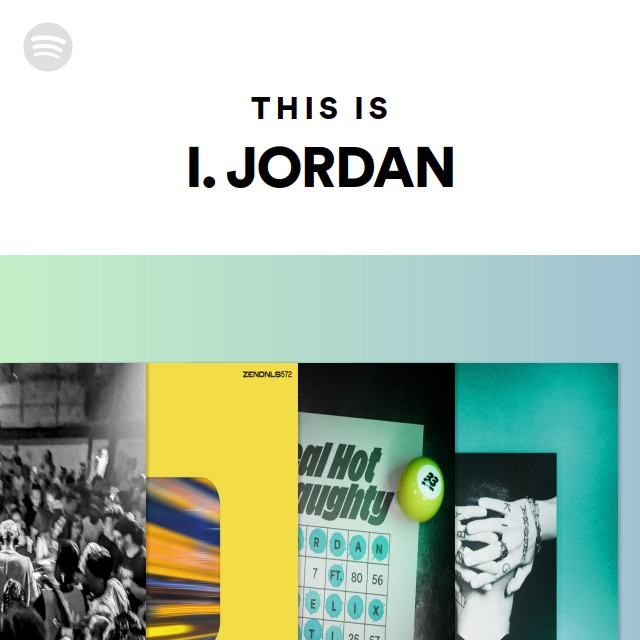 This Is I. JORDAN - playlist by Spotify | Spotify