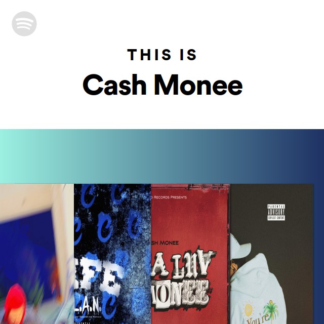 This Is Cash Monee - playlist by Spotify | Spotify