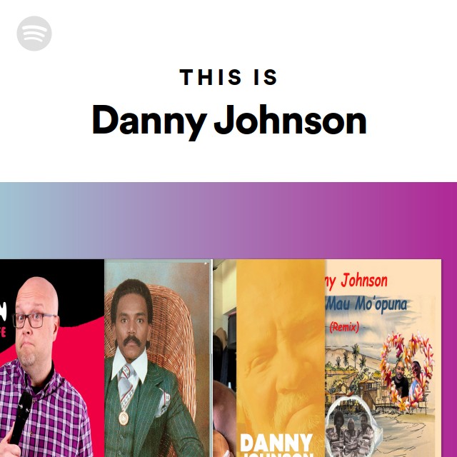 This Is Danny Johnson - playlist by Spotify | Spotify