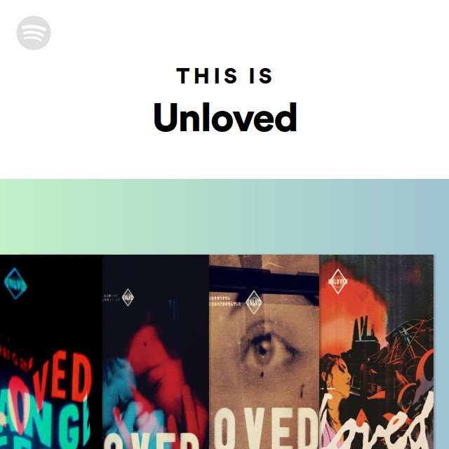 This Is Unloved - playlist by Spotify | Spotify