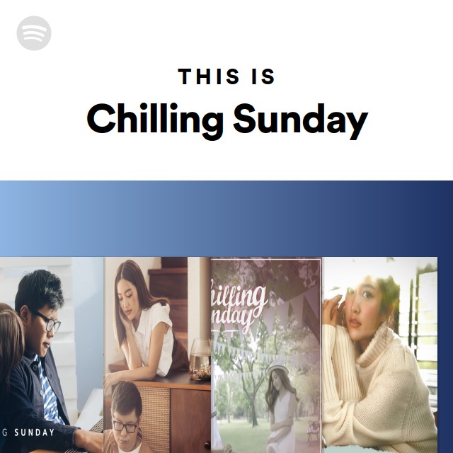 This Is Chilling Sunday - playlist by Spotify | Spotify
