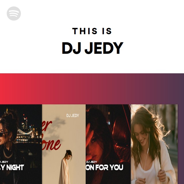 This Is DJ JEDY - playlist by Spotify | Spotify