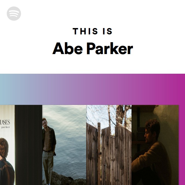 This Is Abe Parker playlist by Spotify Spotify