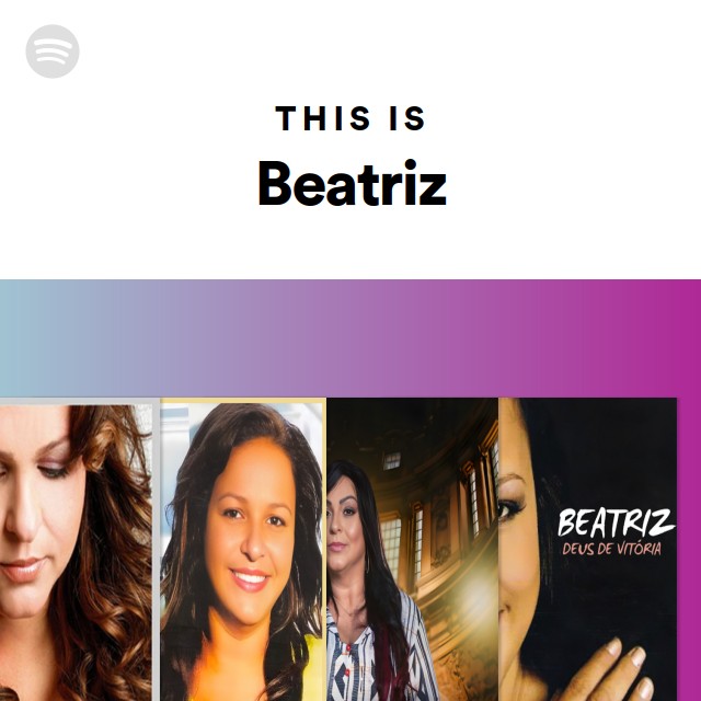 This Is Beatriz - playlist by Spotify | Spotify