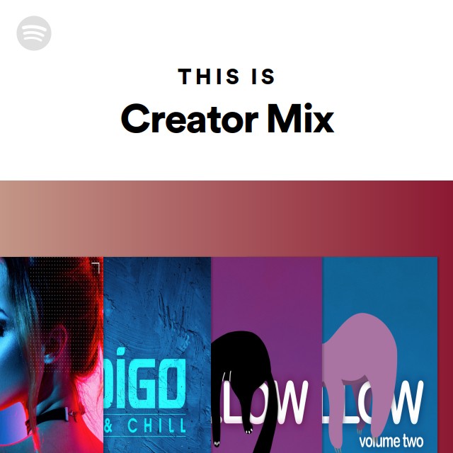 This Is Creator Mix playlist by Spotify Spotify