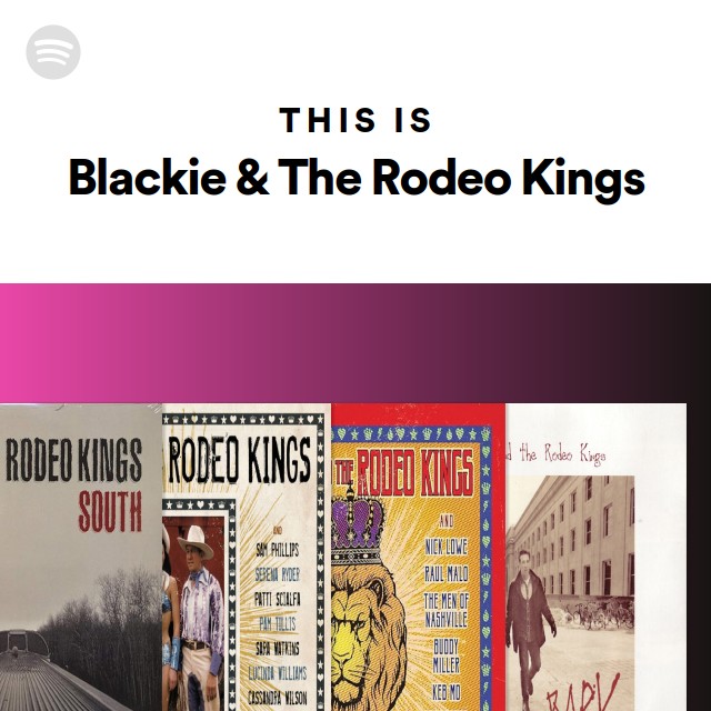 This Is Blackie & The Rodeo Kings - playlist by Spotify | Spotify
