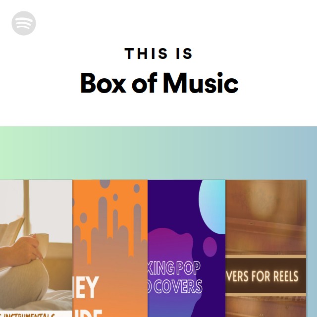 This Is Box of Music playlist by Spotify Spotify