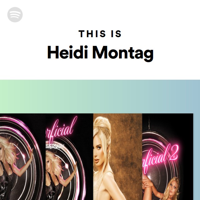 This Is Heidi Montag - playlist by Spotify | Spotify