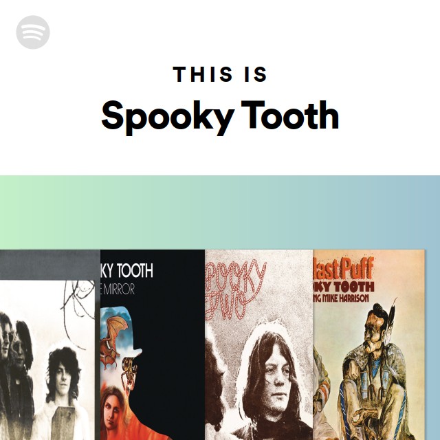 Spooky Tooth | Spotify