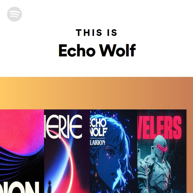 This Is Echo Wolf | Spotify Playlist