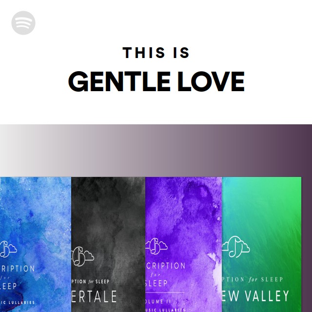This Is GENTLE LOVE - playlist by Spotify | Spotify