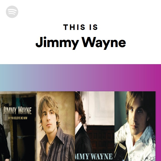 This Is Jimmy Wayne - playlist by Spotify | Spotify