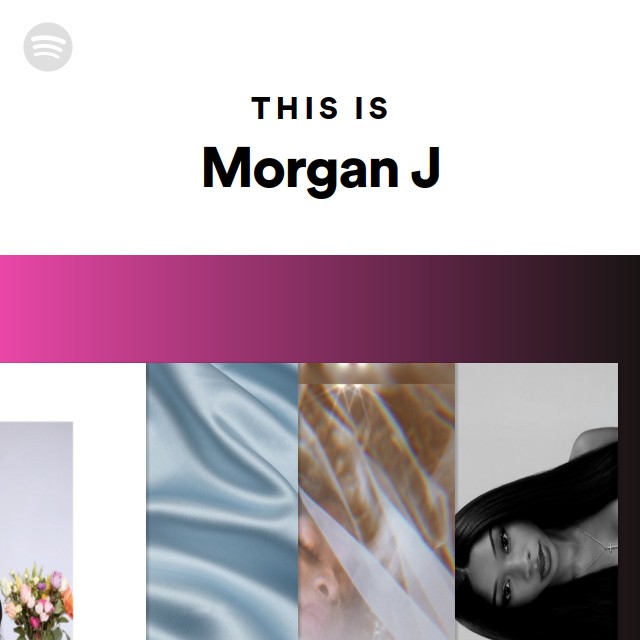 This Is Morgan J | Spotify Playlist