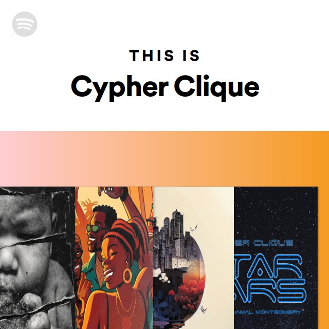This Is Cypher Clique - playlist by Spotify | Spotify