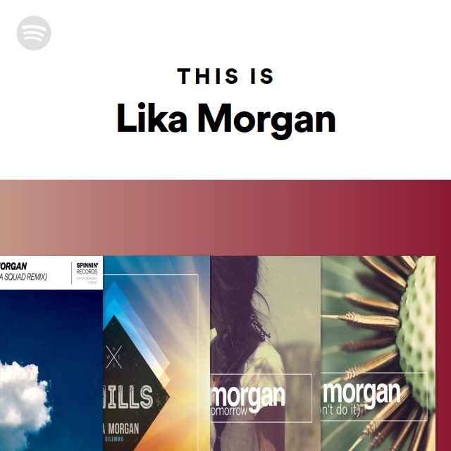 This Is Lika Morgan - playlist by Spotify | Spotify