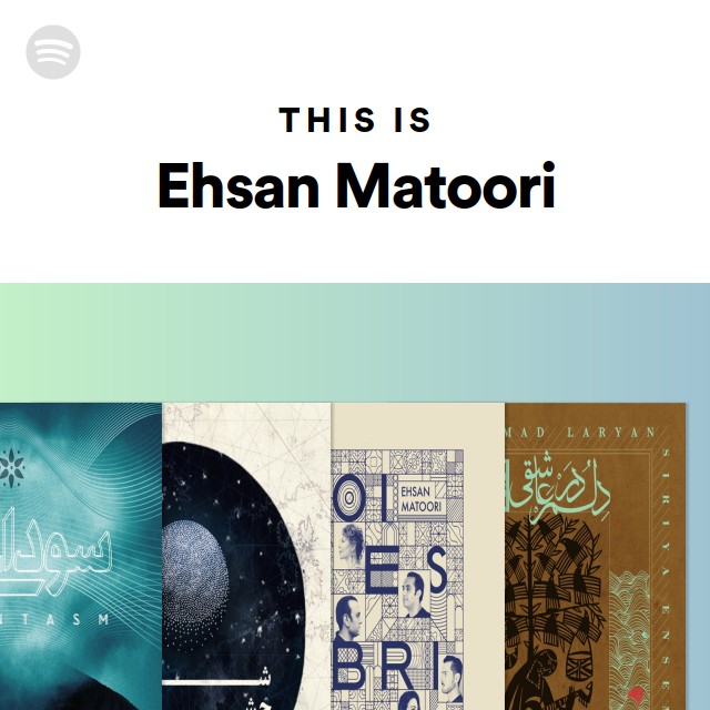 This Is Ehsan Matoori | Spotify Playlist