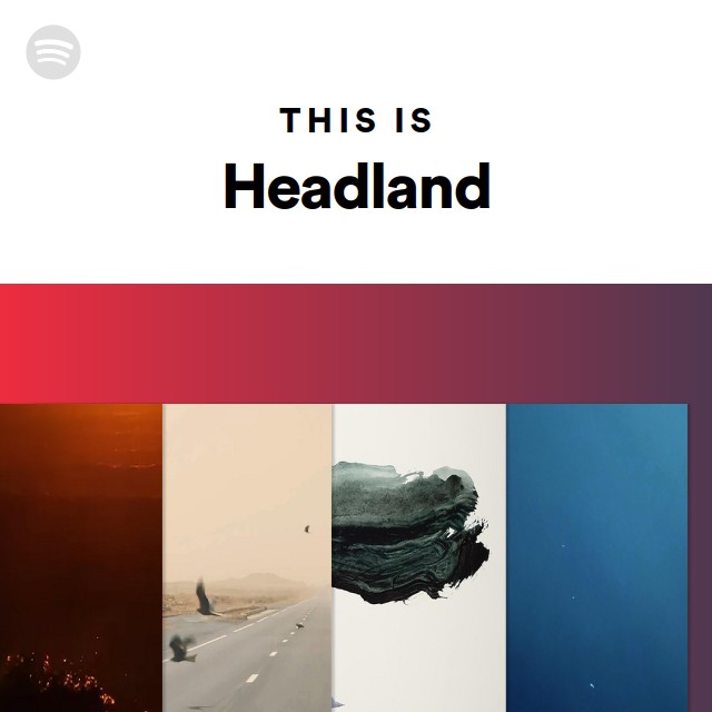 This Is Headland - playlist by Spotify | Spotify