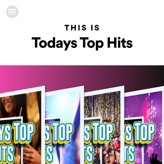 This Is Todays Top Hits playlist by Spotify Spotify