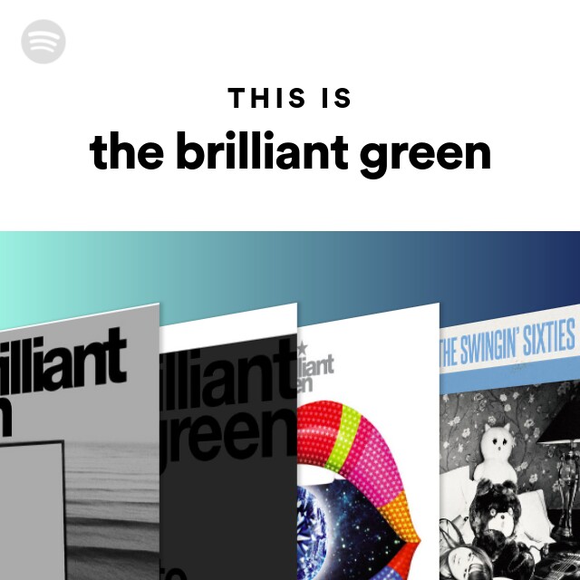 the brilliant green | Spotify